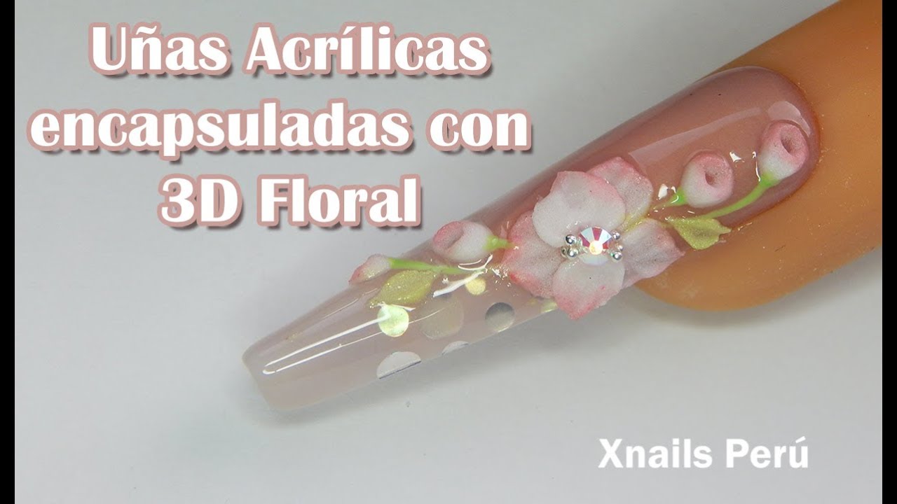 Uñas Acrílicas Encapsuladas con 3D FLORAL💗💗 Paso a Paso
