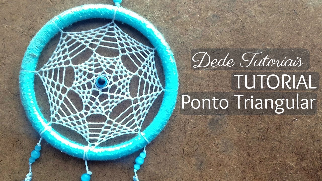 Dede Tutoriais | Ponto Triangular no Filtro dos Sonhos #61