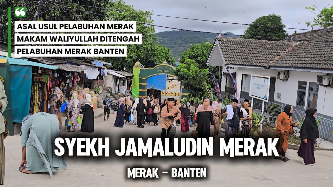 SYEKH JAMALUDIN MERAK .! Makam Waliyullah Ditengah Tengah Pelabuhan Merak Banten