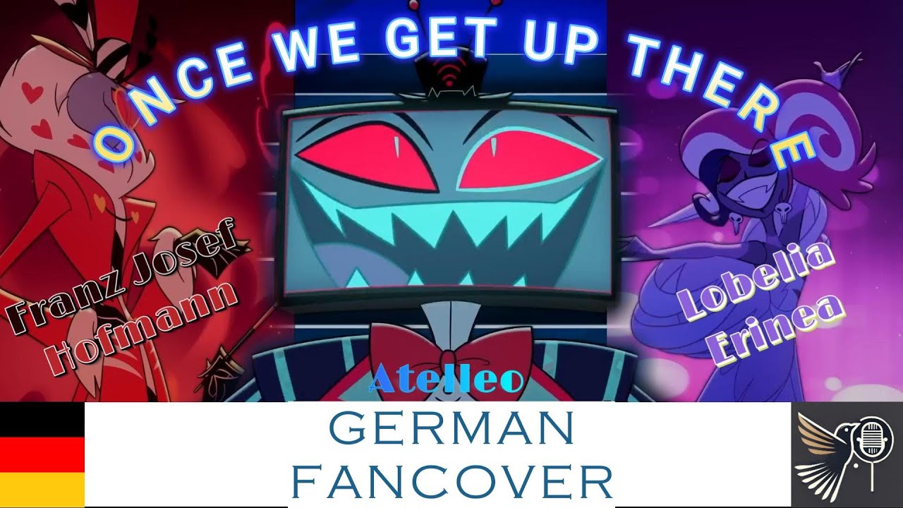 ONCE WE GET UP THERE // HAZBIN HOTEL // GERMAN FANCOVER