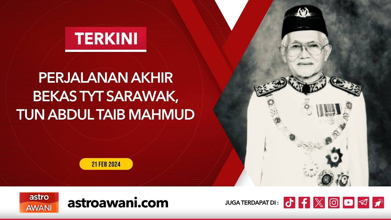 [LANGSUNG] Perjalanan Akhir Bekas TYT Sarawak | 21 Feb 2024