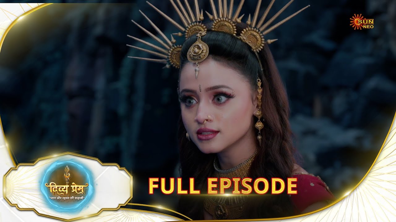 Divya Prem: Pyaar aur Rahasya ki Kahaani - Full Episode | Epi - 97 | 20 Sep | Hindi Serial @sunneo