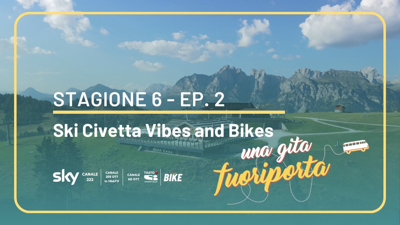 Ski Civetta Vibes and Bikes - Una gita fuoriporta - S6 - Ep.2