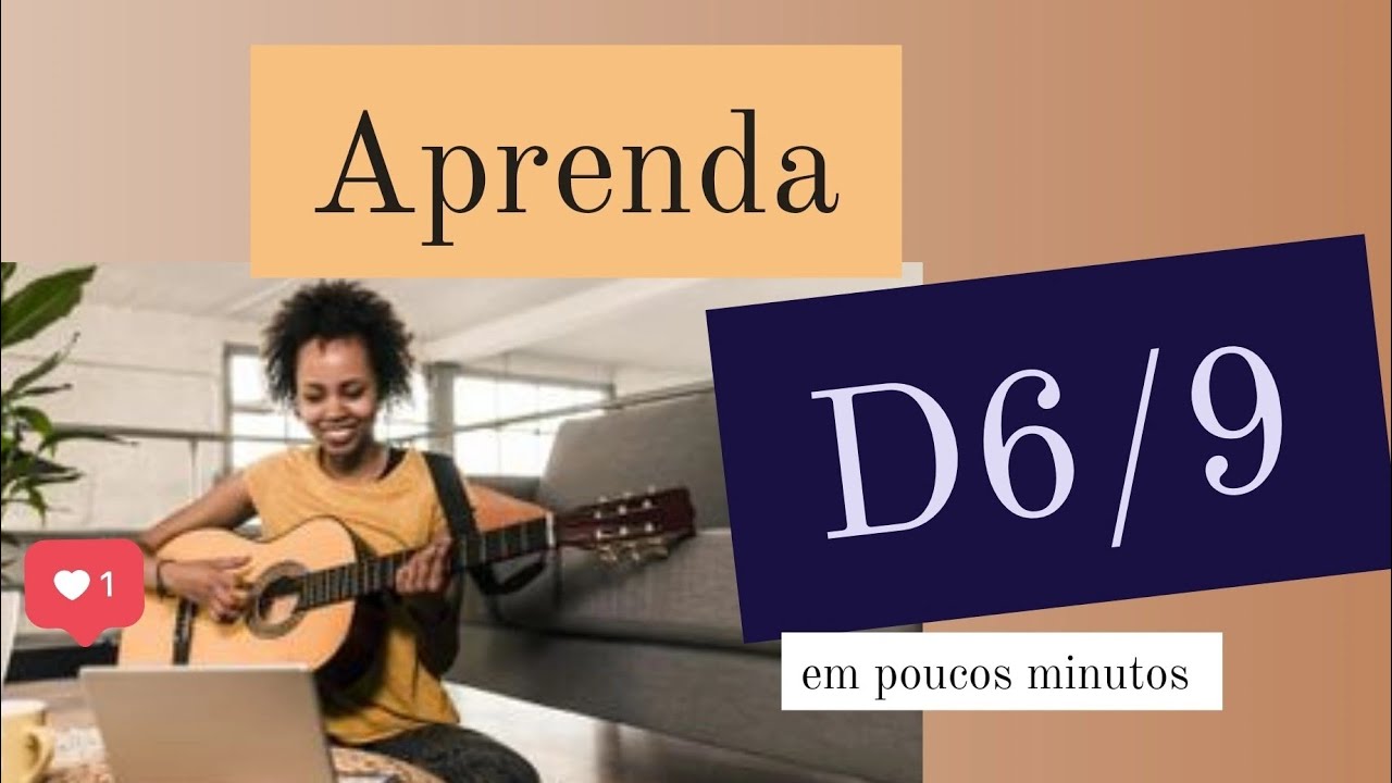Como fazer o acorde D6/9 no braço do violão?