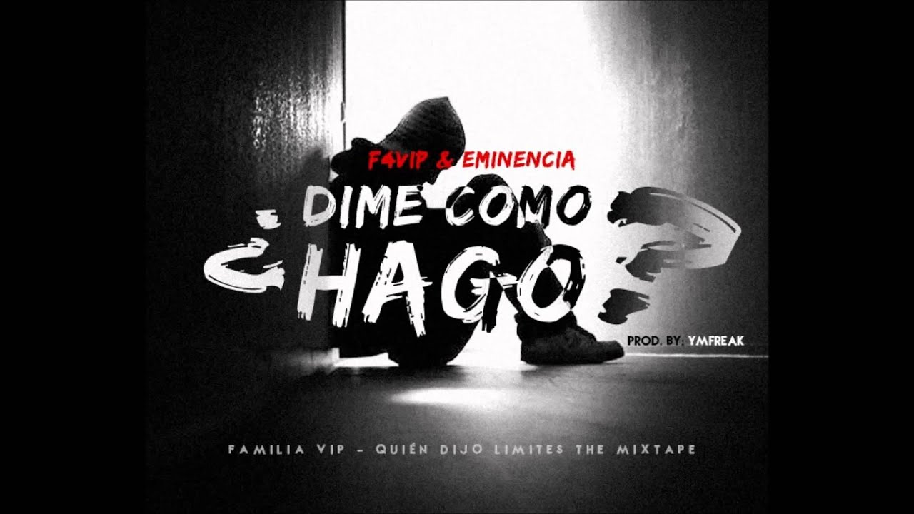 F4 & Eminencia - Dime Como Hago (Prod. By YM Freak) 