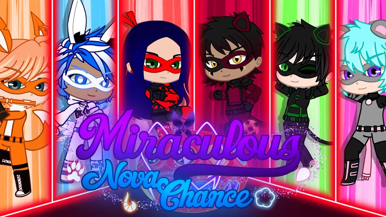 💫MIRACULOUS NOVA CHANCE💫 ORIGENS PT. 1💫 Cauã Chan
