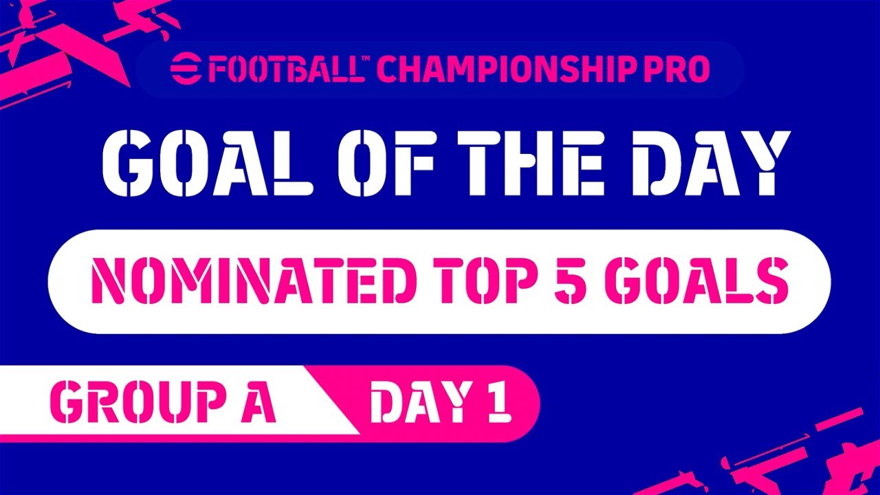 Goal Of The Day Nominees | Day One | eFootball&trade; Championship Pro 2022