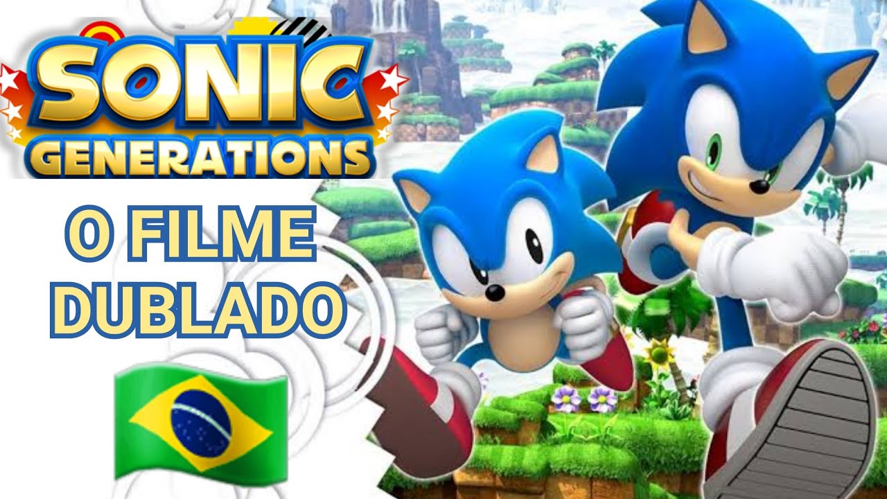 Sonic Generations : O Filme [Dublado PT-BR🇧🇷] By Planeta Kitare