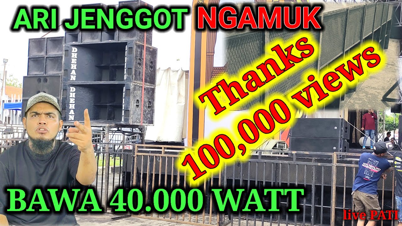 DHEHAN AUDIO ARI JENGGOT NGAMUK LANGSUNG BAWA SPEK 40.000 WATT FT NEW MONATA LIVE PATI