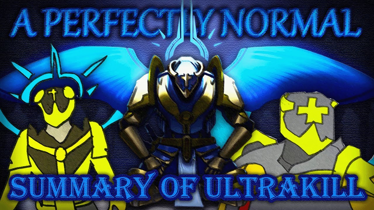 A Perfectly NORMAL Summary of Ultrakill