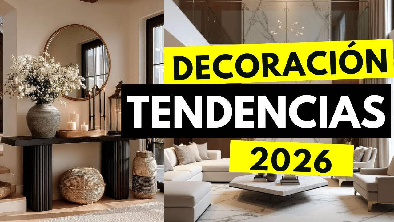 TENDENCIAS 2026 DECORACIÓN Y DISEÑO DE INTERIORES