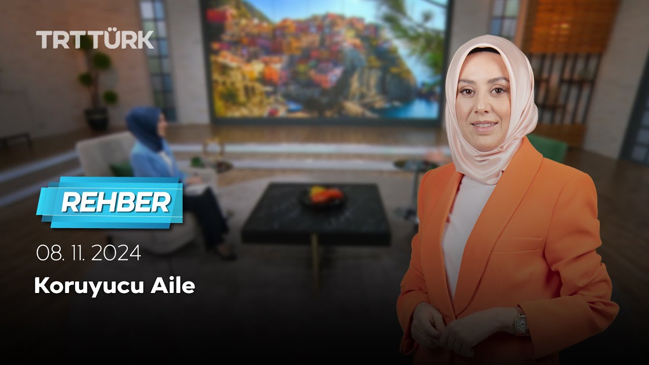 Koruyucu Aile | Rehber - 08.11.2024