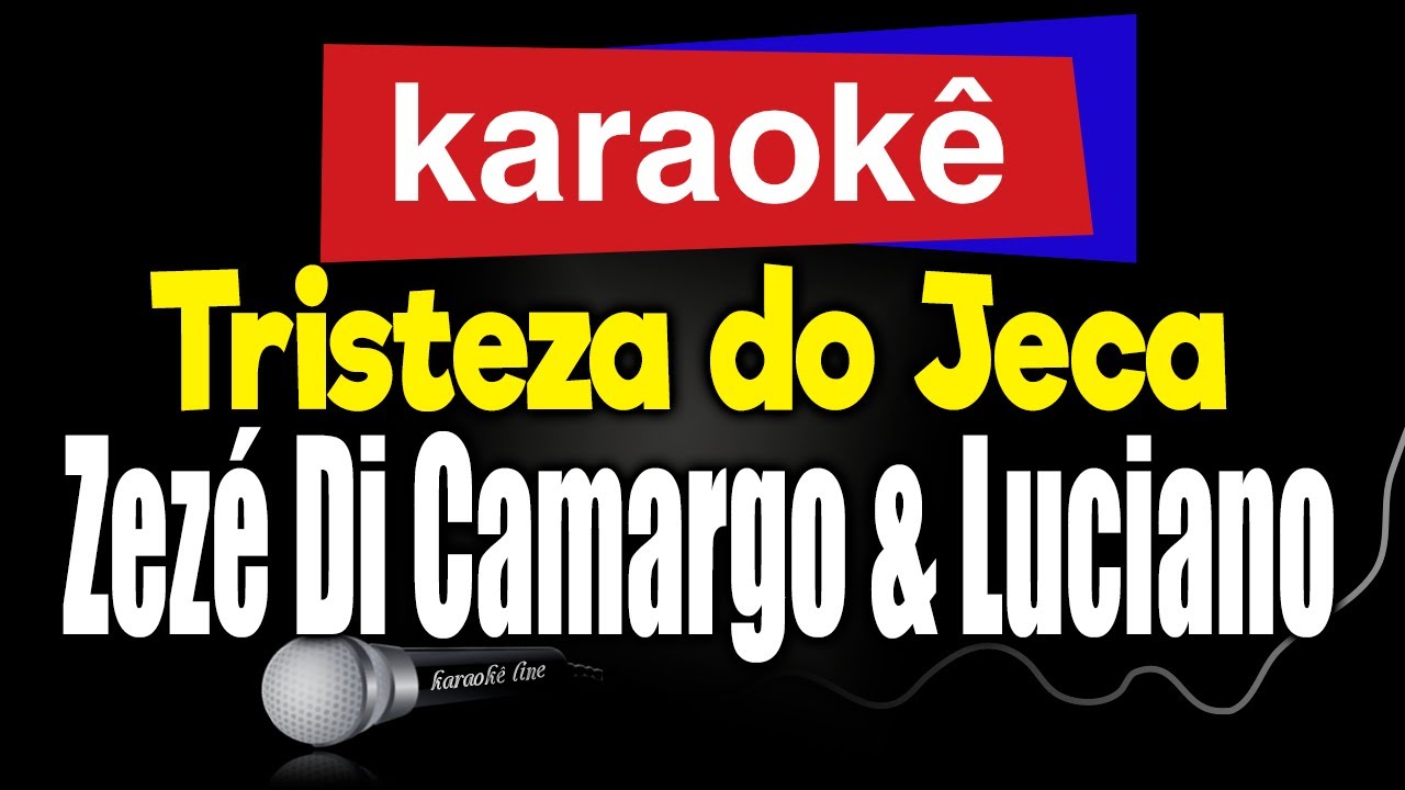 Karaokê - Tristeza do Jeca - Zezé Di Camargo & Luciano 🎤
