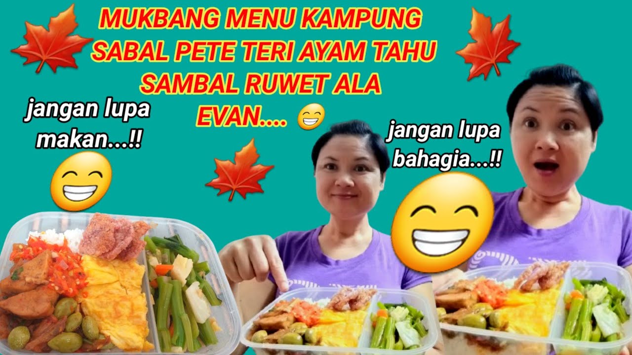 MUKBANG ASMR MENU KAMPUNG SAMBAL PETE TERI AYAM TAHU SAMBAL RUWET ALA EVAN...😁@evansantychanel
