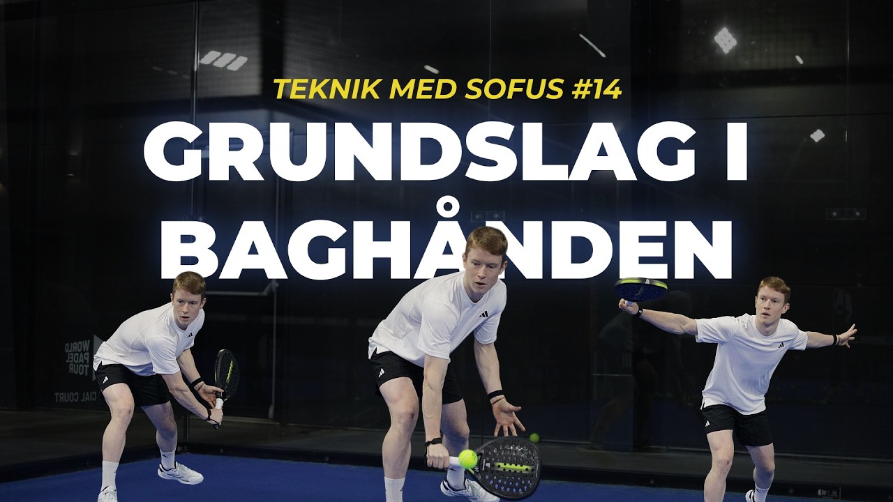 Lær Grundslag i baghånden - Teknik med Sofus #14