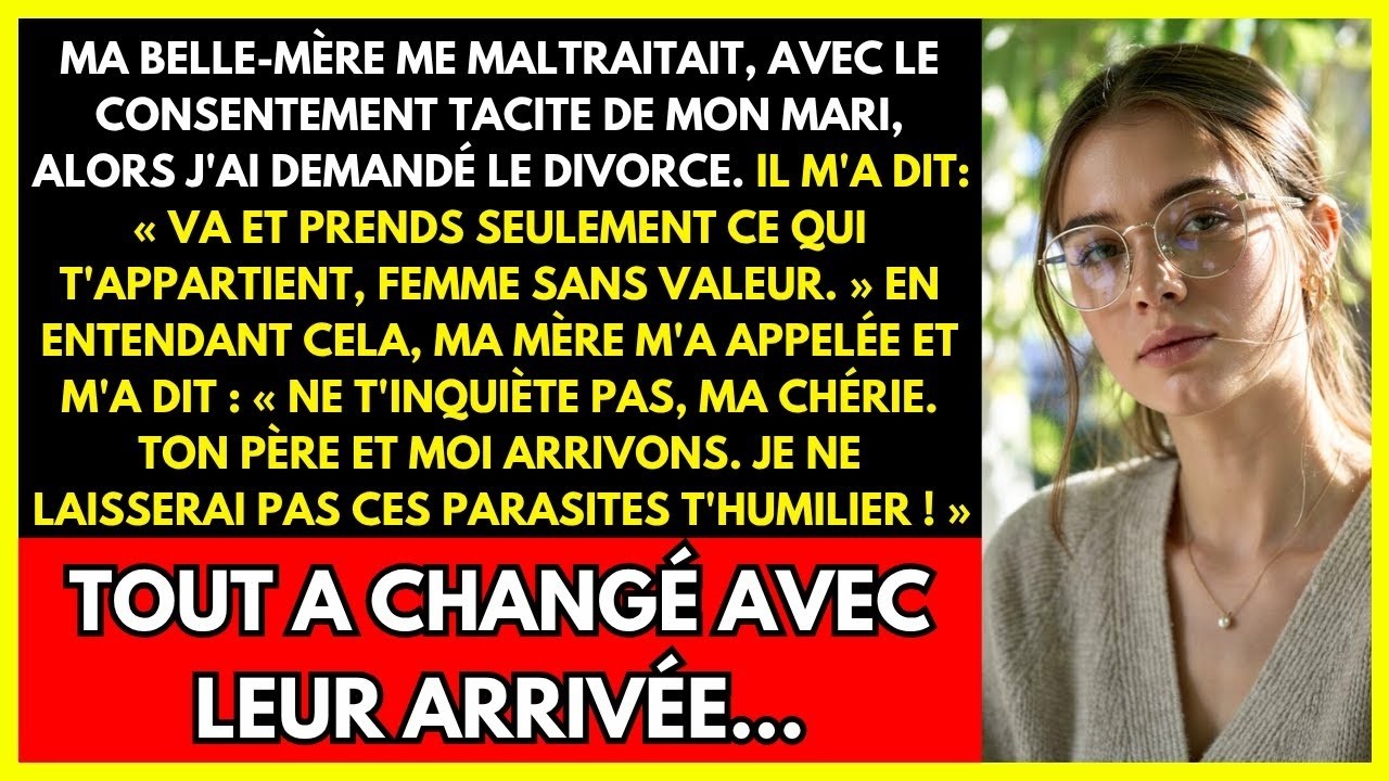 MA BELLE MÈRE ME MALTRAITAIT, AVEC LE CONSENTEMENT TACITE DE MON MARI, ALORS J'AI DEMANDÉ LE DIVO