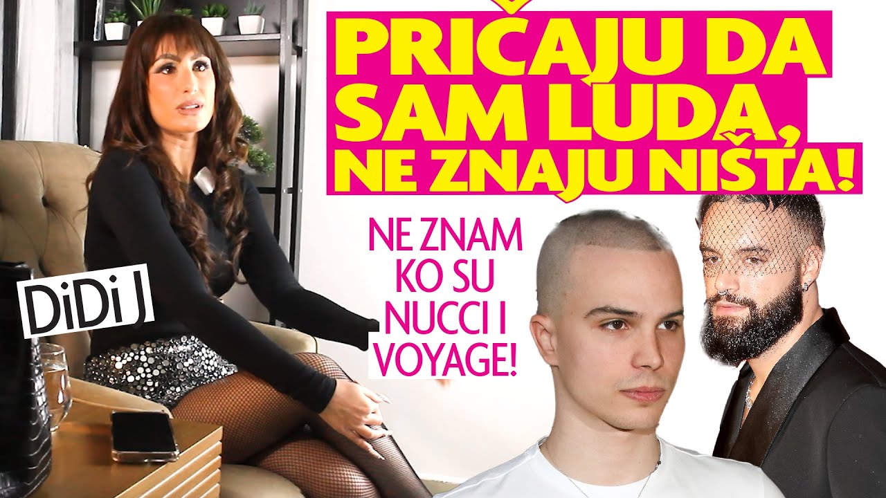 Pricaju da sam luda i za posmatranje! Da li je bankrotirala DiDi J: Ne znam ko su Nucci i Voyage!