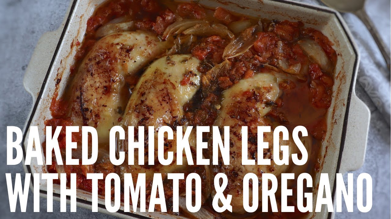 Baked chicken legs with tomato and oregano | Food From Portugal
