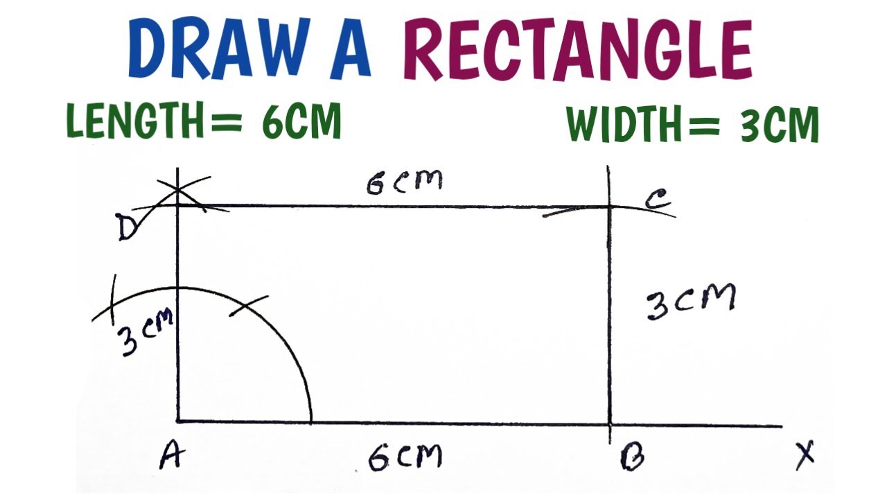 DRAW A RECTANGLE OF LENGTH 6CM AND WIDTH 3CM