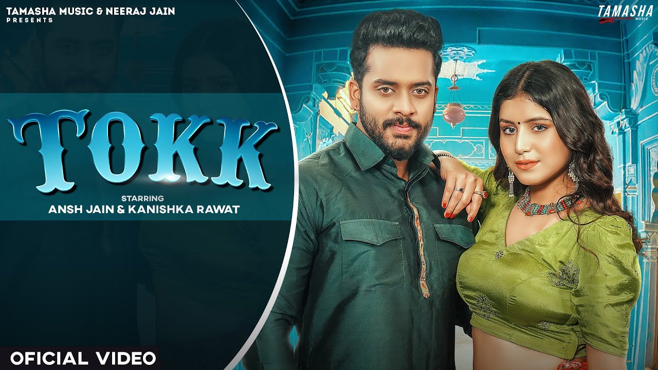 TOKK ( Official Video ) | Akki Aryan | Ansh Jain | Kanishka Rawat | Haryanvi 2022