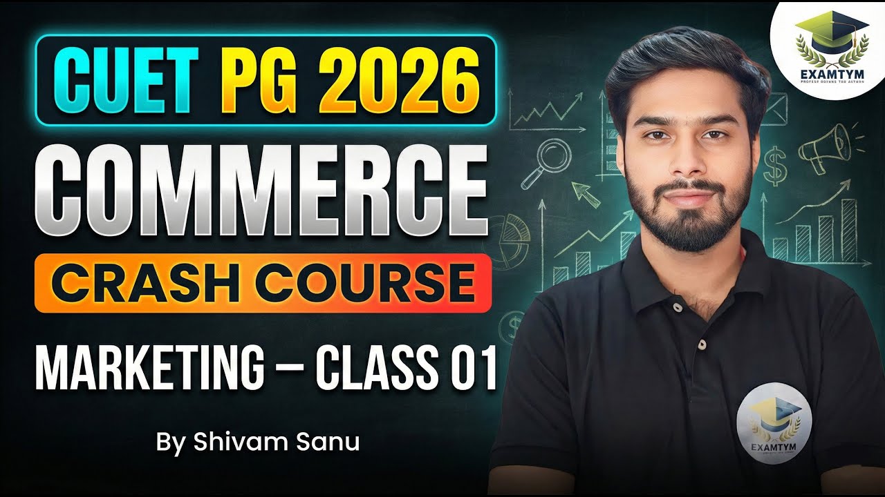 🔴 CUET PG 2026 COMMERCE Crash Course! 🔥 Marketing Class 01 | Full Concept | EXAMTYM