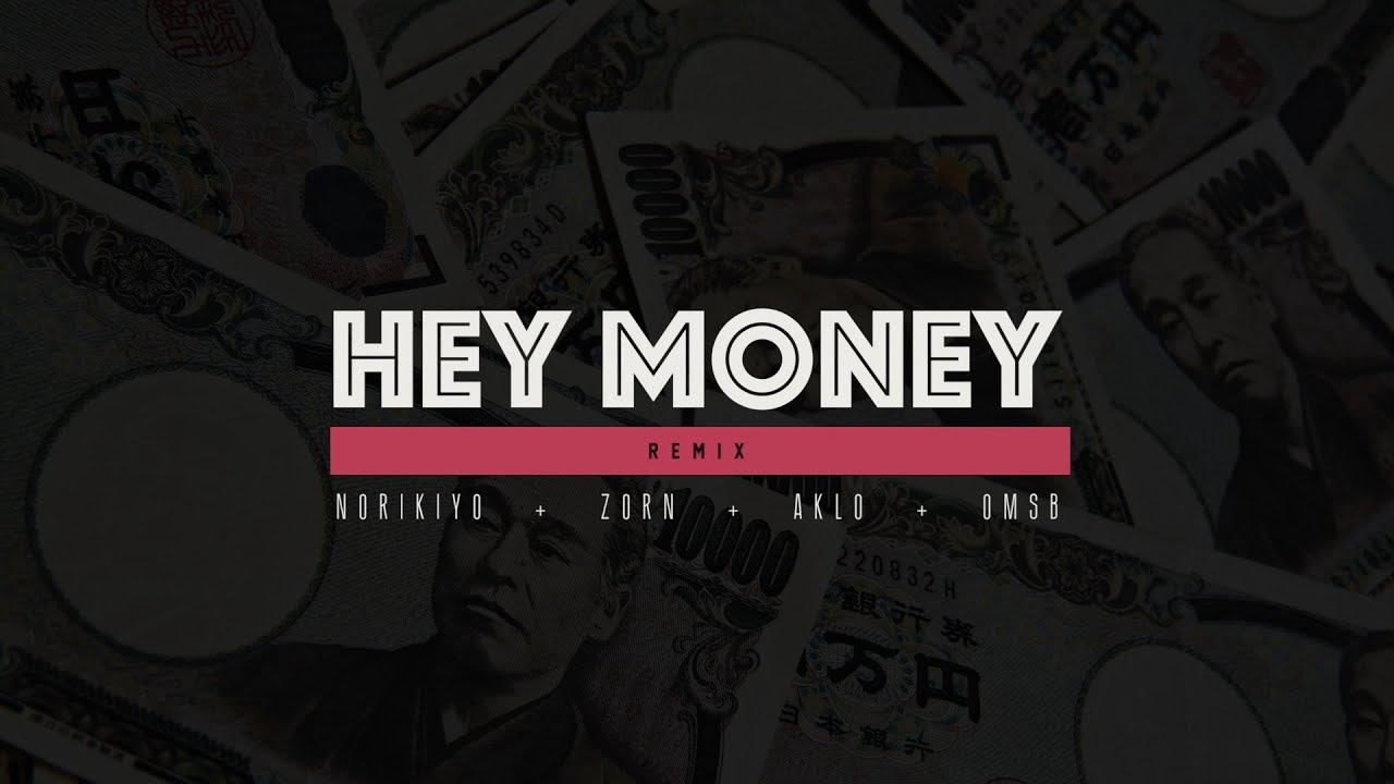 【Full Ver】NORIKIYO / Hey Money(Remix) feat. ZORN, AKLO & OMSB