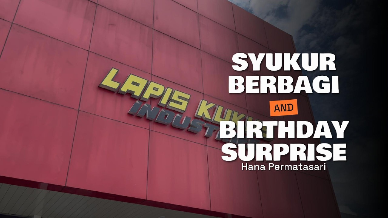 Syukur dan Berbagi serta Perayaan Ulang Tahun Hana Permatasari