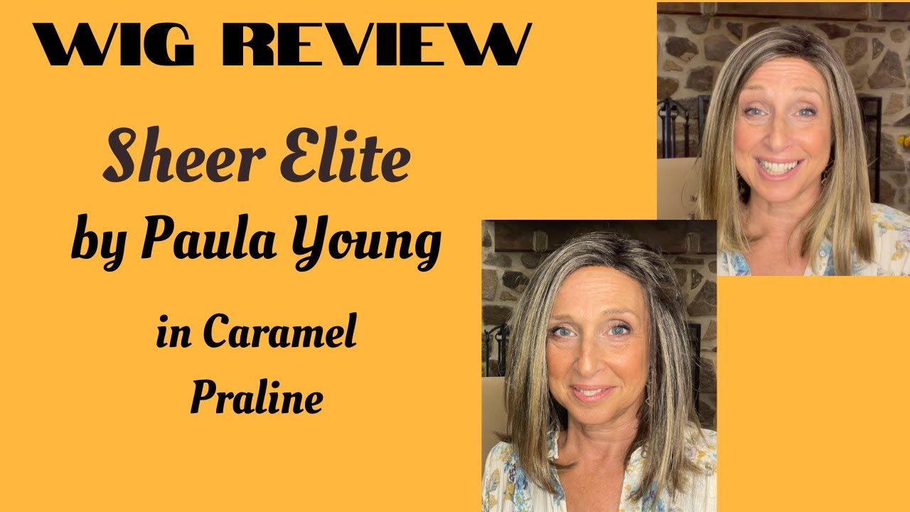 Wig Review of Paula Young's Sheer Elite in Caramel Praline - Affordable Hand Tied Wig