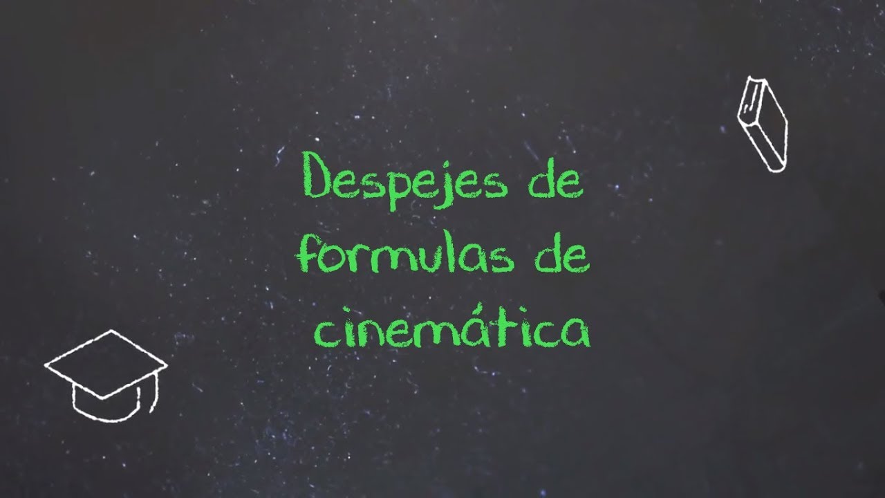 Despejes de formulas de cinemática