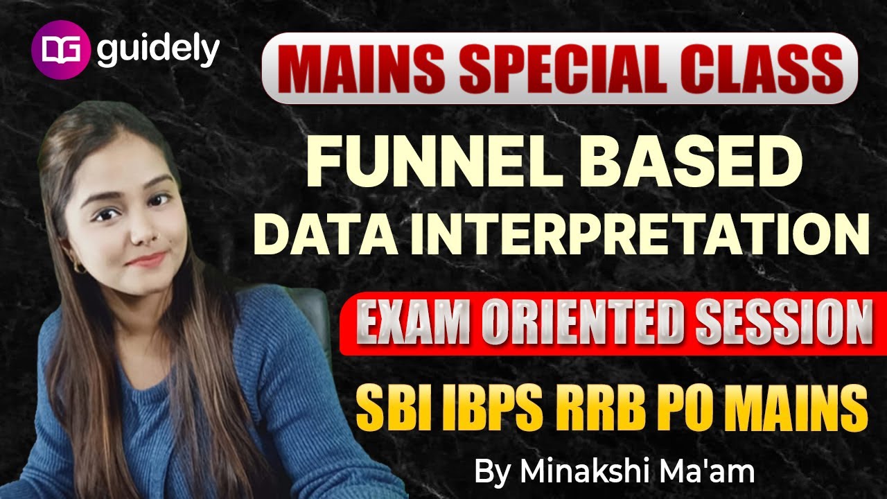 Funnel based DI | SBI IBPS RRB PO Mains | Exam Oriented Session | Minakshi Ma'am | Guidely