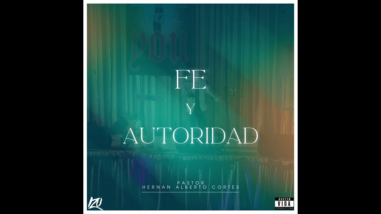 FE Y AUTORIDAD | PASTOR HERNAN ALBERTO CORTES
