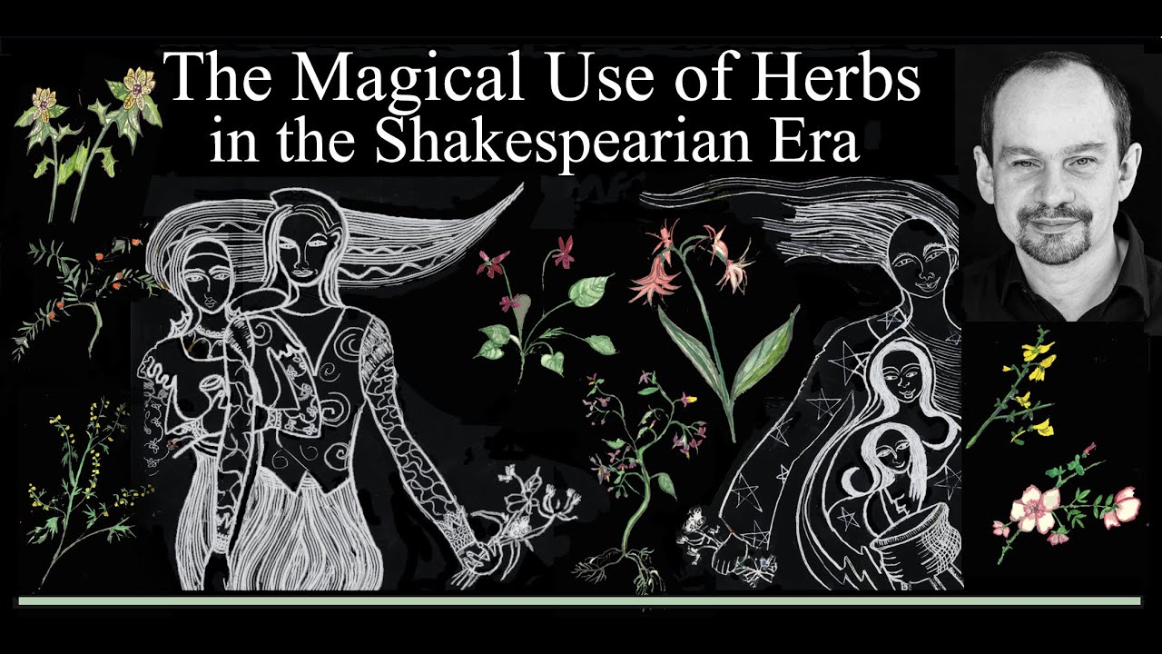 Trefor Wickens - The Magical Use of Herbs in the Shakespearean Era