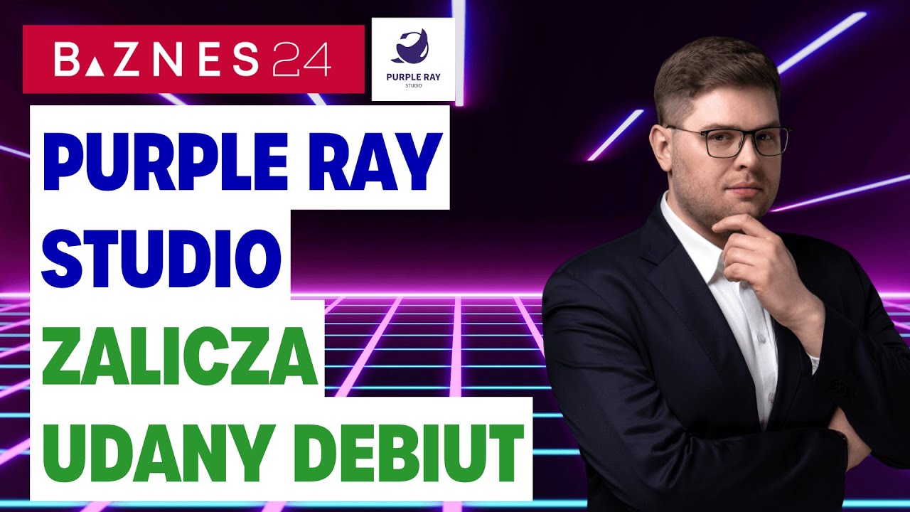 Purple Ray Studio debiutuje na NewConnect - +17% na otwarciu i strategia sp&oacute;łki | SP&Oacute;ŁKA POD LUPĄ