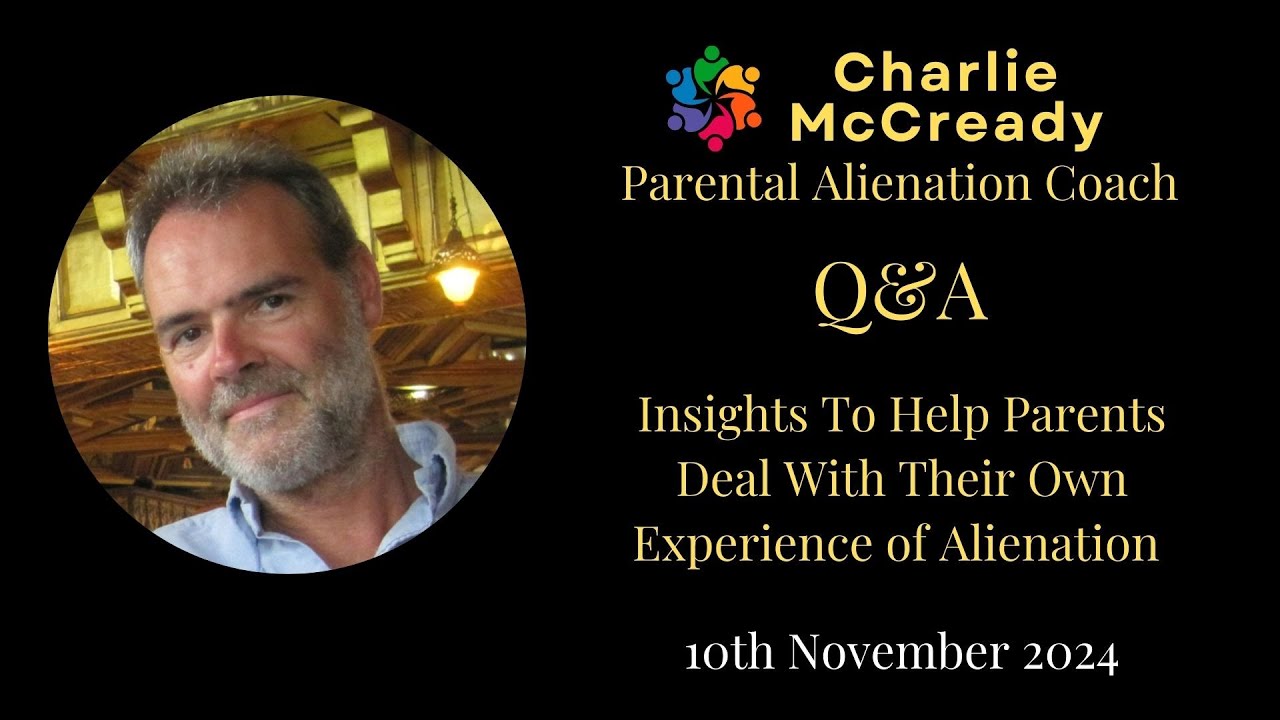 Charlie McCready Parental Alienation parents' Q&A - November 2024