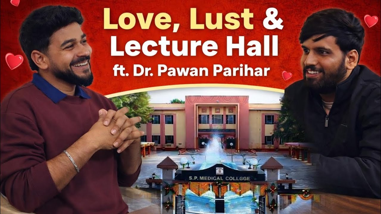 Love, Lust & Lecture Halls | love in medical college | ft. Dr. Pawan Parihar |
