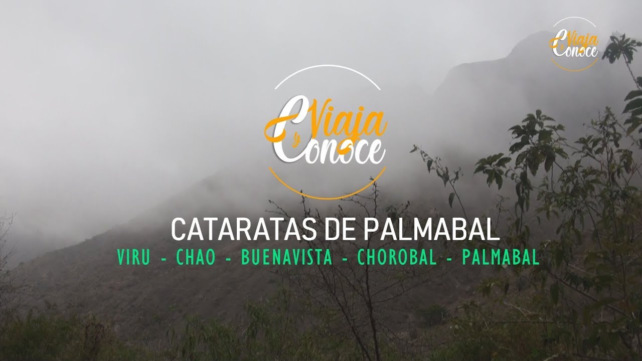 CATARATAS DE PALMABAL - DISTRITO DE CHAO - VIRU ( LA LIBERTAD ) PERU
