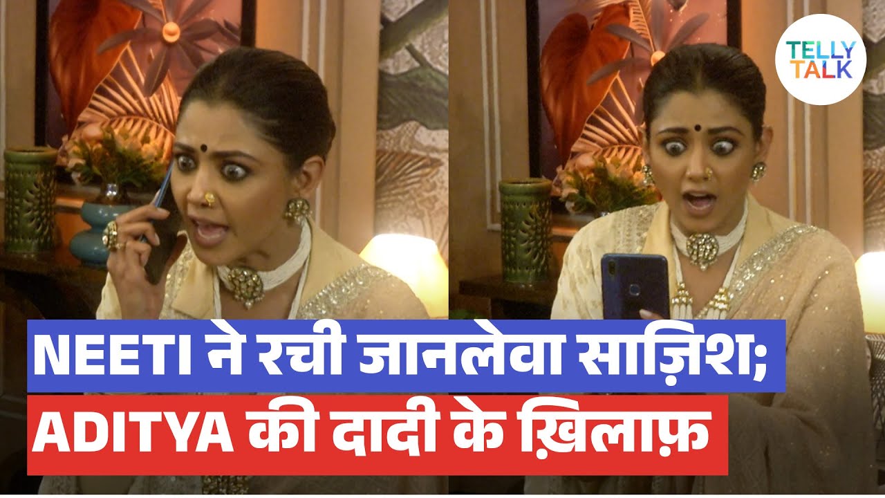 Parineetii update: Neeti ka JAANLEVA hamla Aditya ki Dadi ke liye; Accident karaake leni chaahi JAAN