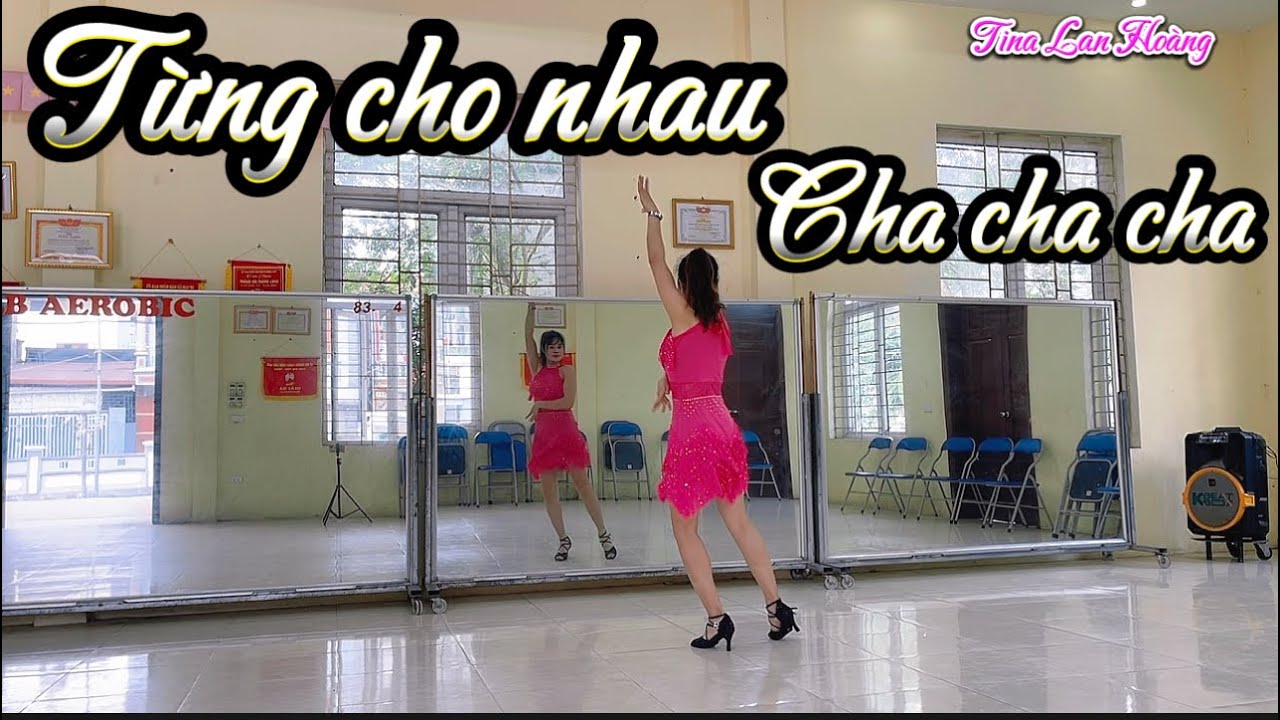 Từng cho nhau / cha cha cha / biên đạo mới dễ tập / tina Lan Hoàng