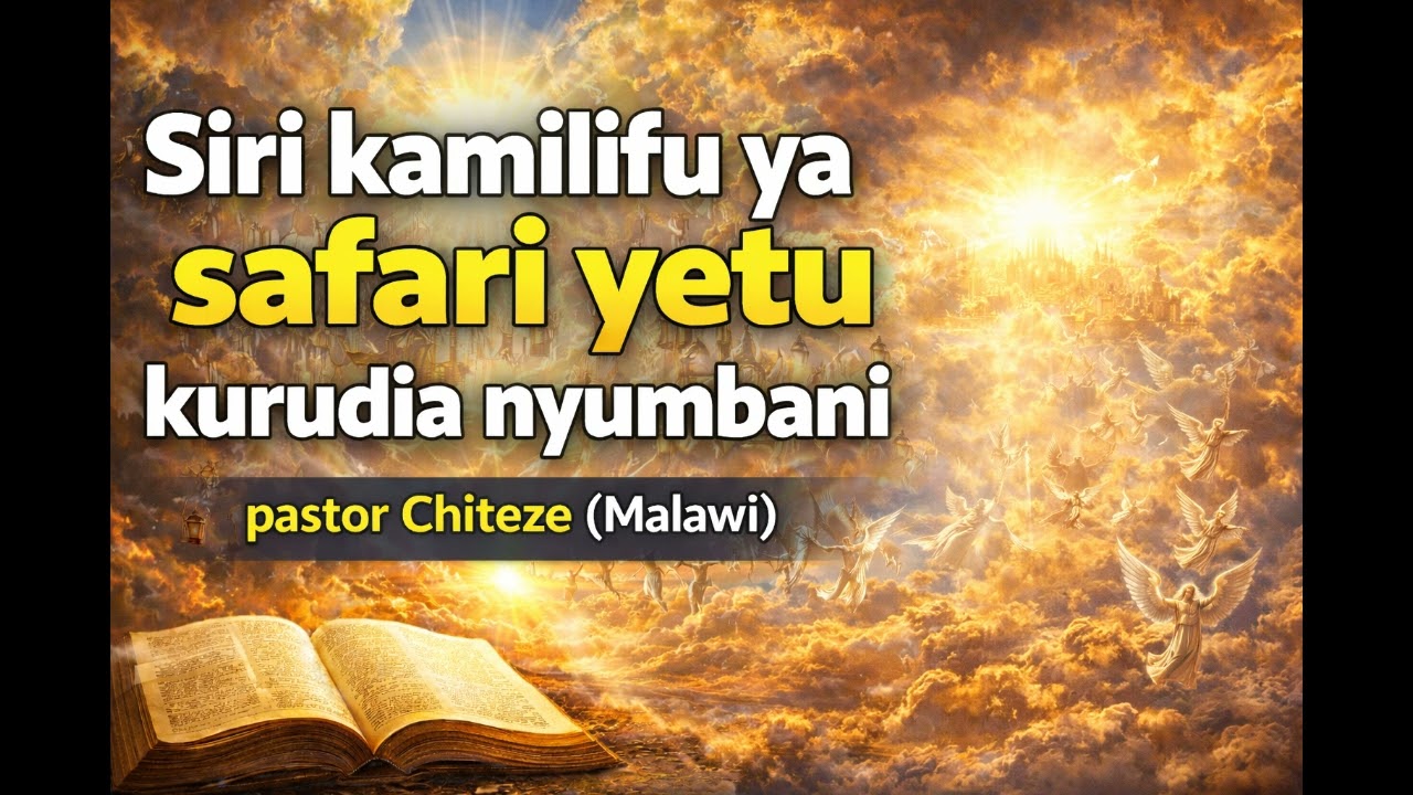 Siri kamilifu ya safari yetu kurudi Nyumbani || pastor Chiteze, UBUNGO CHURCH 