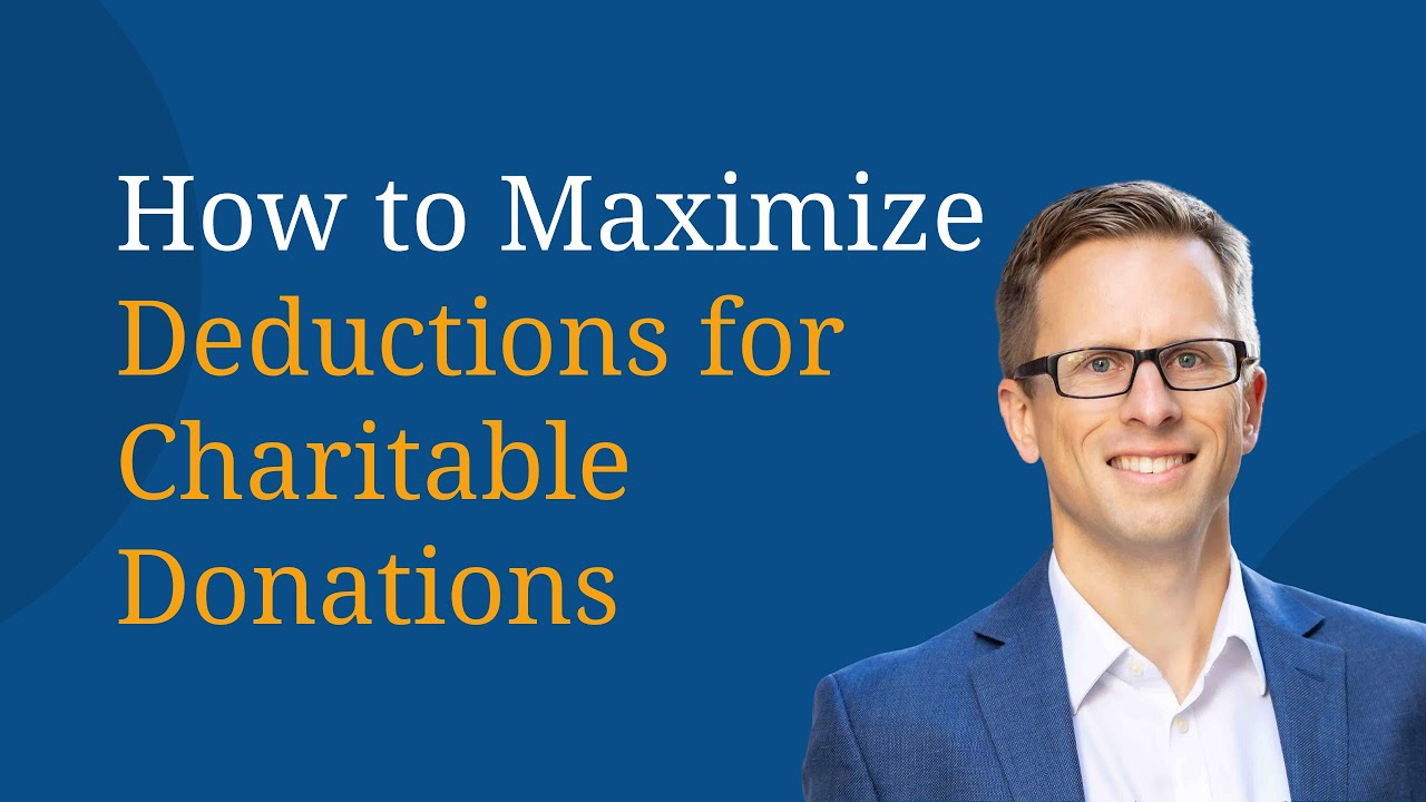 How to Maximize Deductions for Charitable Donations