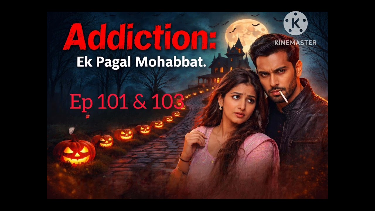 Addition : Ek Pagal Mohabbat ❤️‍🔥|Ep - 101 to 103| Sumai's stories 