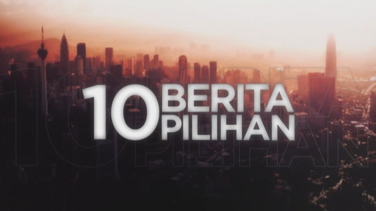 10 Berita Pilihan - (11 Mac 2026)