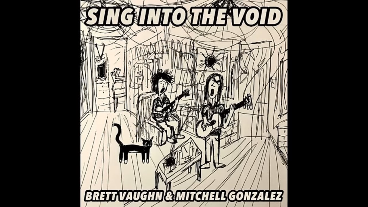 Brett Vaughn & Mitchell Gonzalez - Sing Into the Void (Full Album)