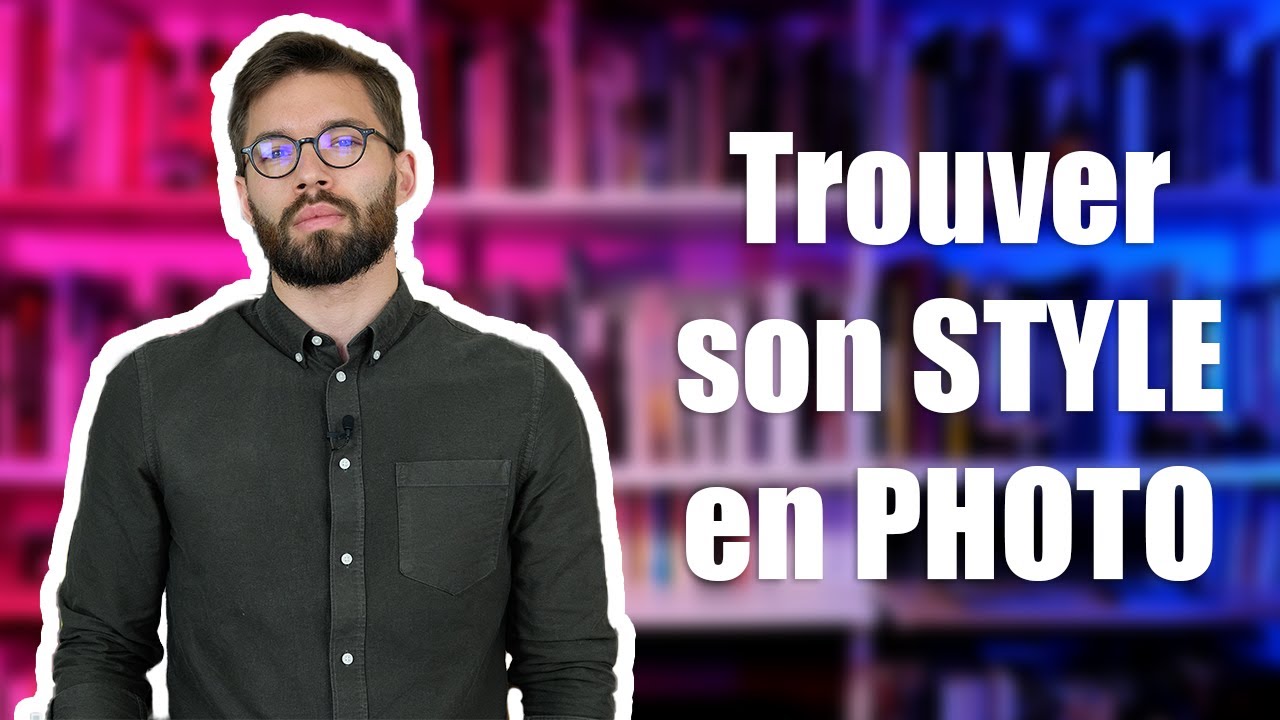 📷 Trouver son STYLE en PHOTO