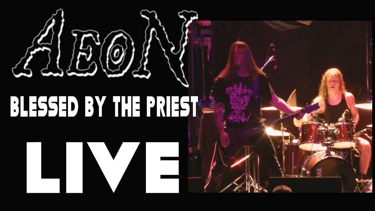 AEON-BLESSED BY THE PRIEST-LIVE HD TORONTO-Feb 24 2015
