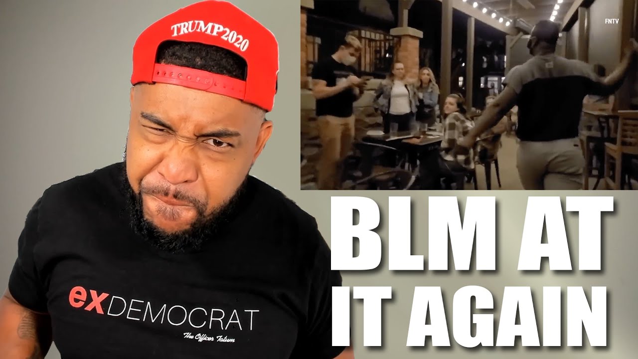 BLM NOW GOING AFTER PEOPLE AT RESTAURANTS