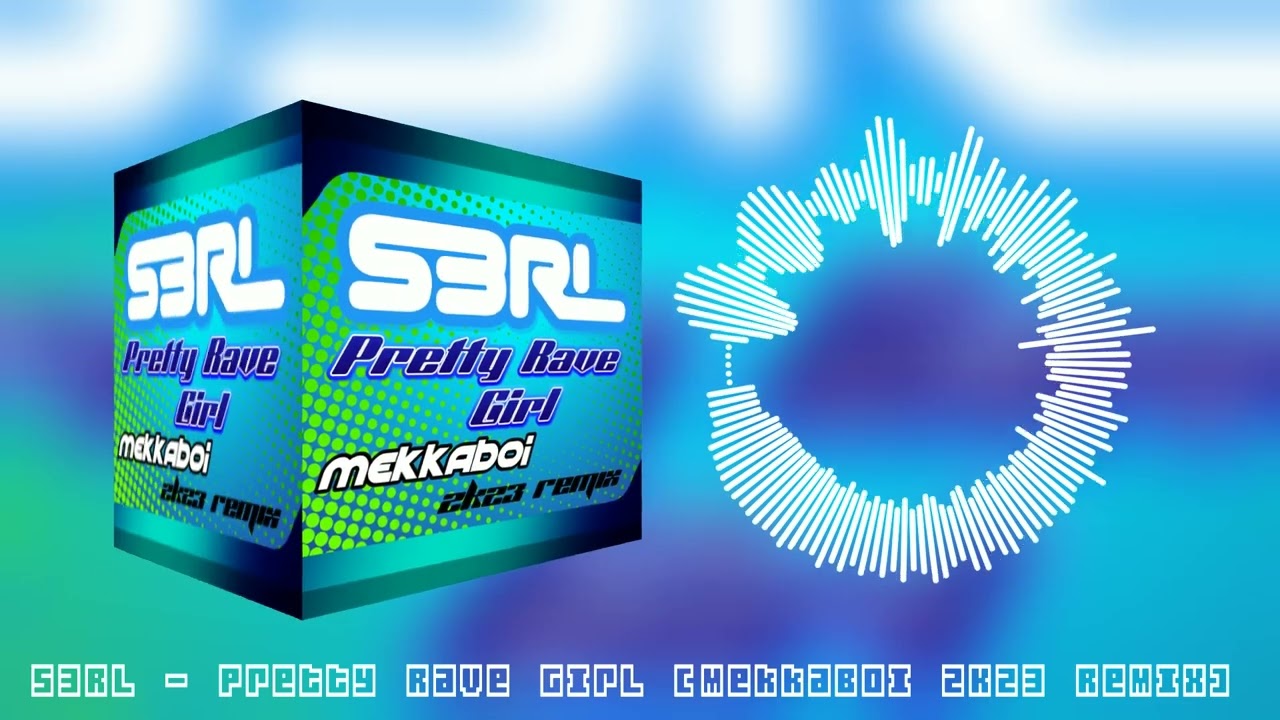 S3RL - Pretty Rave Girl (MekkaBoi 2K23 Remix)