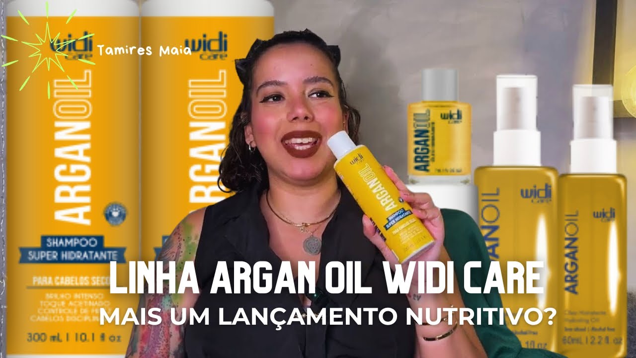 RESENHA DA NOVA LINHA ARGAN OIL DA WIDI CARE - Tamires Maia