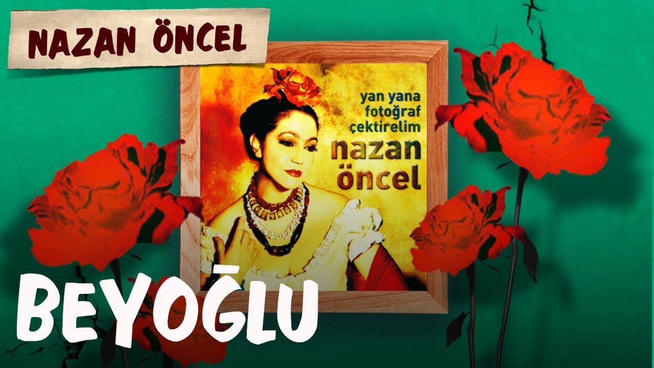 Nazan &Ouml;ncel - Beyoğlu (Official Audio)