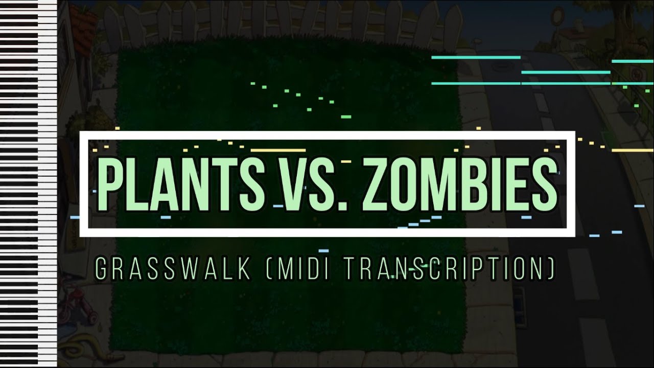 Plants vs. Zombies - Grasswalk (Midi Transcription) - [MIDI]